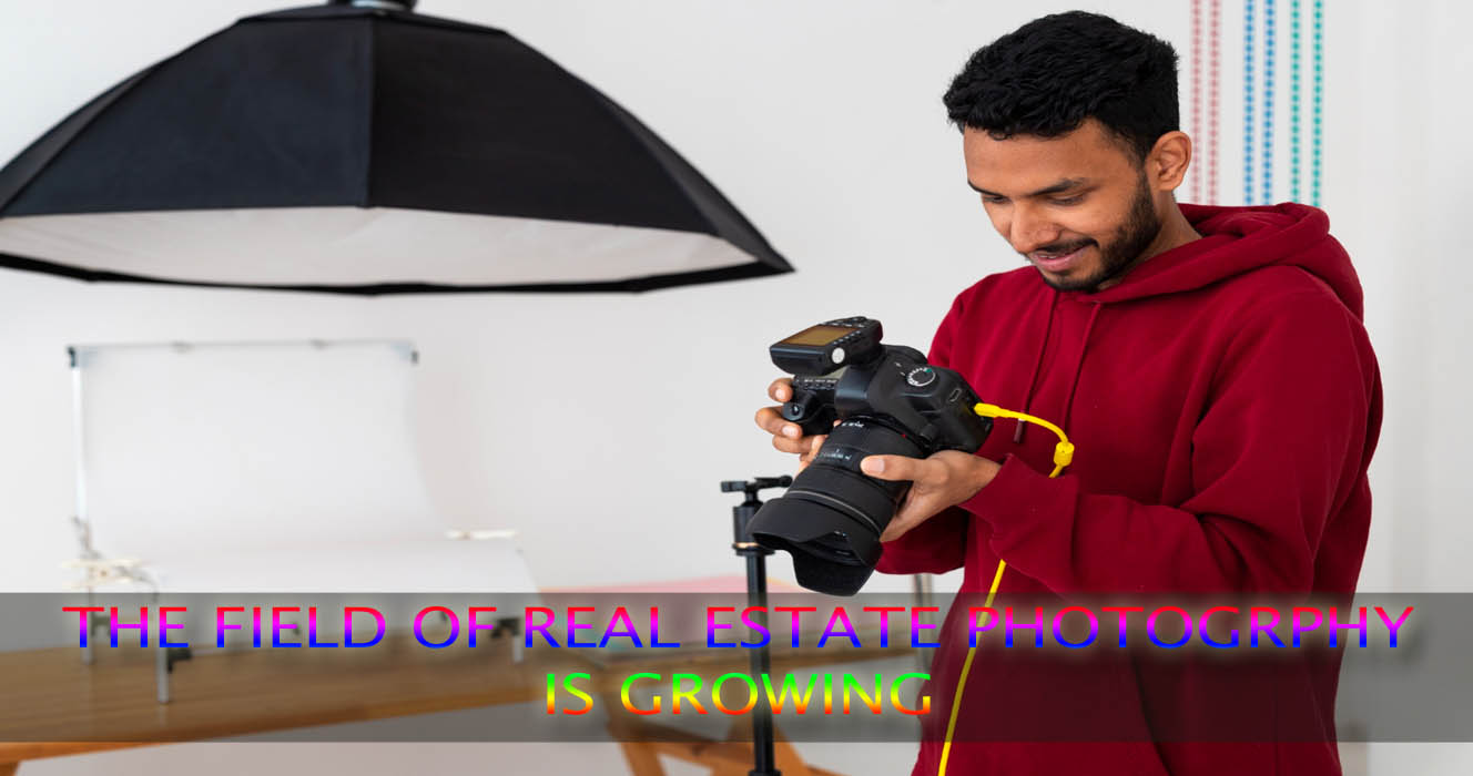 The field of real estate photography is growing