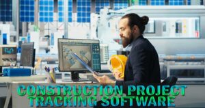 Construction Project Tracking Software: Boost Efficiency & Control Projects